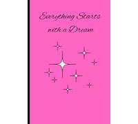 Everything Starts with a Dream Colorful Cover Blank Lined Journal: 120 Blank Lined Pages