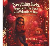 Everything Sucks, Especially This Book about Valentine's Day