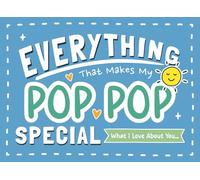 Everything That Makes My Pop Pop Special: A Fill in the Blank Gift Book for Pop-Pop from Grandkids with Pages for Drawing, Coloring, & More