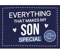 Everything That Makes My Son Special: A Fill in the Blank Gift Book to Express Love and Gratitude for Your Son (From Mom or Dad)