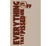 EVERYTHING THAT PISSED ME OFF: A Journal for Venting, Releasing, and Letting Go