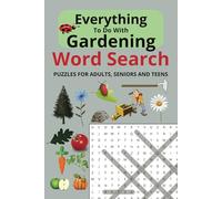 Everything to do with Gardening Word Search: Word Searches with Easy to Read Print about Plants, Pests and More...| 6x9 inches 110 pages |