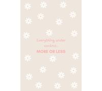 Everything under control… more or less: Undated To Do Planner for 6 Months with Daily Checklists, Weekly Pages & Monthly Calendar