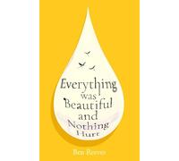 Everything was Beautiful and Nothing Hurt