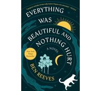 Everything Was Beautiful and Nothing Hurt