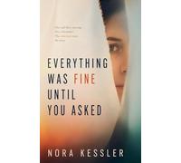 Everything Was Fine Until You Asked: 6