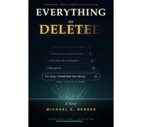 Everything We Deleted: If Nothing You Deleted Was Ever Gone