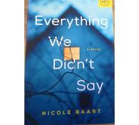 Everything We Didn't Say by Nicole Baart - Book of The Month