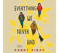 Everything We Never Had