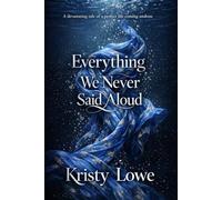 Everything We Never Said Aloud: A devastating tale of a perfect life coming undone