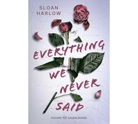 Everything We Never Said - Liebe lässt uns böse Dinge tun: romantic suspense meets dead best friend ¿ Spannungsgeladener Roman