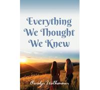 Everything We Thought We Knew