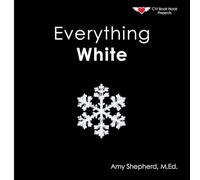 Everything White: A joyful real-image concept book designed for every learner