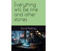 Everything will be fine and other stories