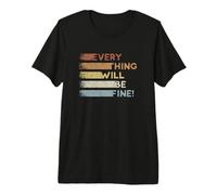 Everything Will Be Fine! Stile retrò Tutto andrà Bene Maglietta Premium