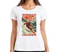 Everything Will Kill You So Choose Something, Maglietta da donna | Sci, sport invernali, sciatori alpini, montagne, piste, neve, freeride, retrò, vintage, discesa, vacanze invernali
