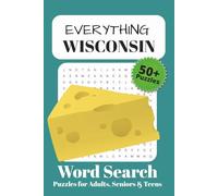 Everything Wisconsin Word Search Puzzle Book: For Adults, Seniors and Teens | 50+ Puzzles