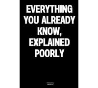 Everything You Already Know, Explained Poorly: The Notebook