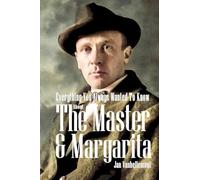 Everything You Always Wanted To Know About The Master & Margarita