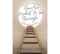 Everything You Are Meant to Be Through Adversity: The Process of Becoming