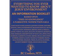 Everything you ever wanted to know about Jesus' ENVIRONMENT: An Information Booklet based upon "Tree of Knowledge": A Narrative-Non-Fiction Saga