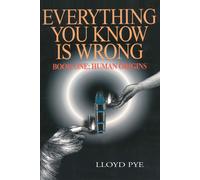 Lloyd Pye Everything You Know Is Wrong, Book 1 (Tascabile)