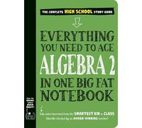 Everything You Need to Ace Algebra 2 in One Big Fat Notebook