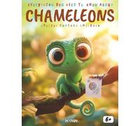 Everything You Need to Know About Chameleons! Special for Curious Children: Discover Colors, Habitats, Survival Skills, and Fun Activities About These Amazing Lizards