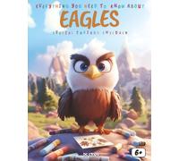 Everything You Need to Know About Eagles - Special for Curious Kids: A Fun and Educational Animal Book About Eagles, Their Life, Habitats, Diet, and How to Protect Them