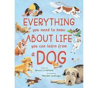 Everything You Need to Know About Life You Can Learn from a Dog