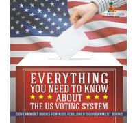 Everything You Need to Know about The US Voting System - Gove (Copertina rigida)