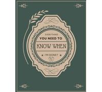 Everything You Need To Know When I am Gone: Important Information for My Family End of Life Planning Workbook, Business Affairs, and Final Wishes ( Death Planning Workbook)