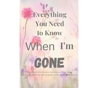 everything you need to know when I’m gone