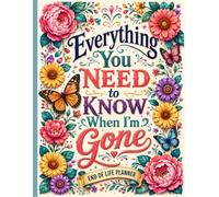 Everything You Need to Know When I'm Gone: Funny End of Life Planner | A Simple Guide for Your Family After You’re Die