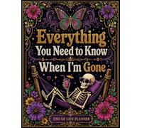 Everything You Need to Know When I'm Gone: The End-of-Life Planner Record Book helps you keep essential details together for the people who matter most.