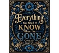 Everything You Need to Know When I'm Gone: The End-of-Life Planner Record Book offers a convenient way to document the details your loved ones may need.