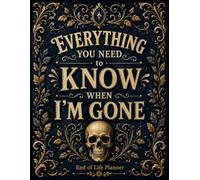 Everything You Need to Know When I'm Gone: The End-of-Life Planner Record Book offers a practical way to arrange important details for your family.