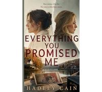 Everything You Promised Me: A Psychological Thriller