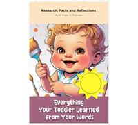 Everything Your Toddler Learned from Your Words: Funny gift - book with empty lined pages | 6" x 9" (15.24 x 22.86 cm) Part of Collection named "The ... Truths" | 200 pages, Perfect gag gift