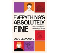 Everything's Absolutely Fine: When perfect plans are perfectly ruined