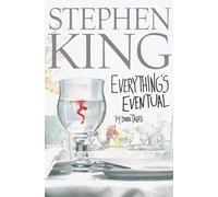 Everything's Eventual: 14 Dark Tales: 14 Dark Tales / Stephen King.