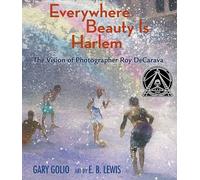Gary Golio Everywhere Beauty Is Harlem (Copertina rigida)