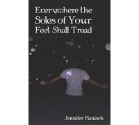 Everywhere the Soles of Your Feet Shall Tread
