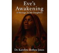 Eve's Awakening: A Message To My Daughters