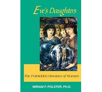 Eve's Daughters: The Forbidden Heroism of Women