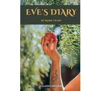 Eve's Diary by Mark Twain: With Original Illustrations