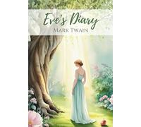 Eve's Diary: The First Love, the First Story with Original Illustrations