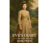 Eve's Diary: Timeless Edition Featuring Authentic Illustrations