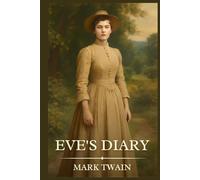 Eve's Diary: Timeless Edition Featuring Authentic Illustrations