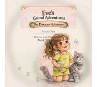 Eve's Grand Adventures: The Dinosaur Adventure, book one